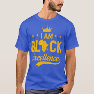 I Am Black Ecellence Pride African American Histor T-Shirt