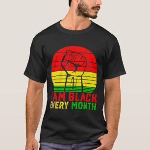 I Am Black Every Month African Pride History Bhm M T-Shirt