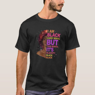 I Am Black Every Month But This Month I'm Blackity T-Shirt