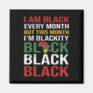 I Am Black Every Month Tee But This Month I'm Blac Magnet