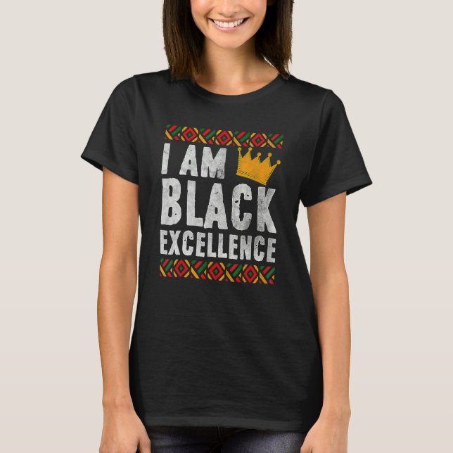 I Am Black Excellence African American Black Histo T-Shirt (Front)
