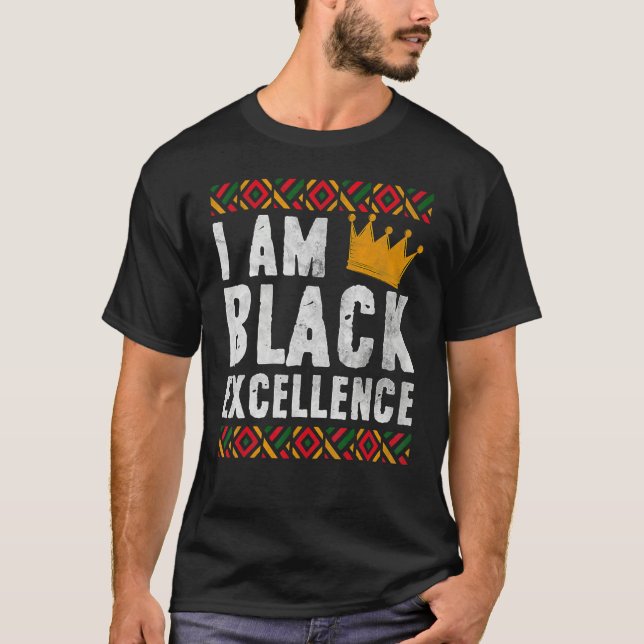 I Am Black Excellence African American Black Histo T-Shirt (Front)