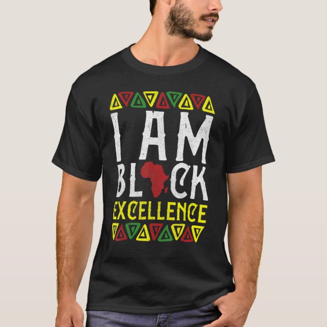 I Am Black Excellence Black History African Men Wo T-Shirt (Front)