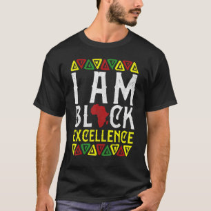 I Am Black Excellence Black History African Pride  T-Shirt