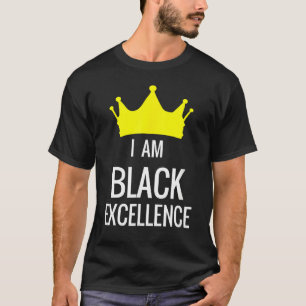 I Am Black Excellence Black History African Pride T-Shirt