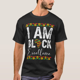 I Am Black Excellence Black History Month Juneteen T-Shirt