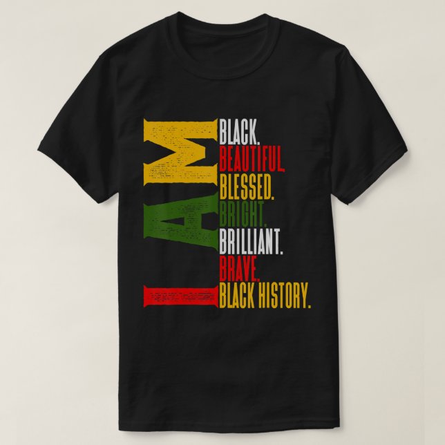I AM Black History African American Unapologetic A T-Shirt (Design Front)