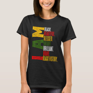 I AM Black History African American Unapologetic A T-Shirt