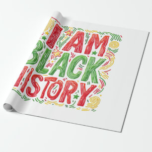 I Am Black History - Black Activism Wrapping Paper
