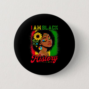 I Am Black History Black Girls Women Black History 6 Cm Round Badge