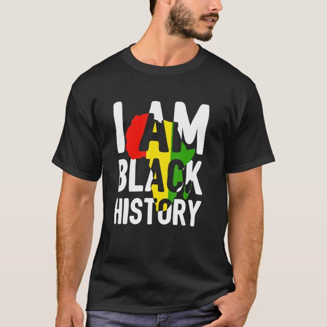 I Am Black History  Black History Month 1 T-Shirt (Front)