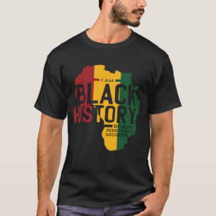 I AM BLACK HISTORY BLACK HISTORY MONTH T-Shirt