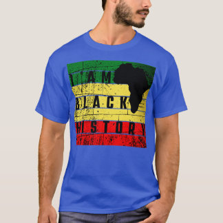 I am Black History Black History Month T-Shirt