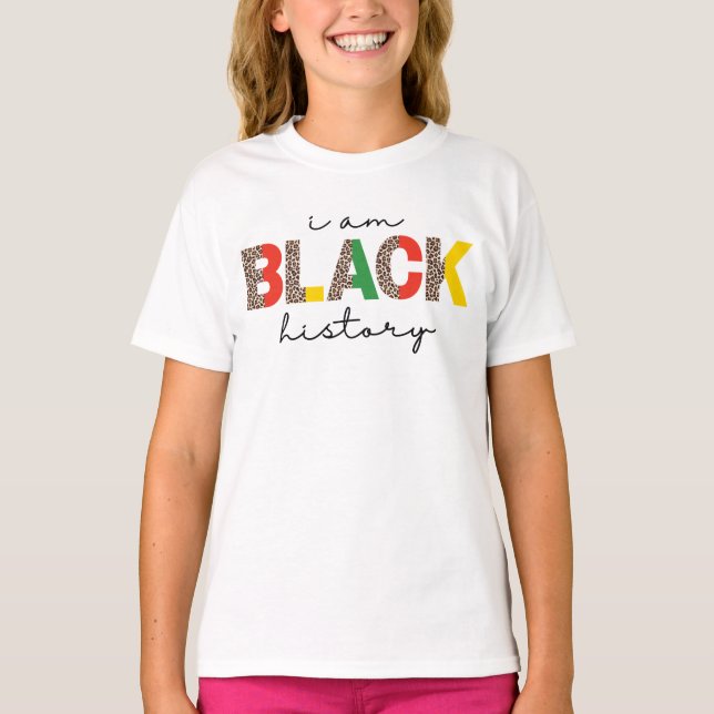I Am Black History For Kids Girls Black History T-Shirt (Front)