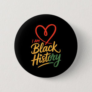 I am black history heart month pride men women  6 cm round badge