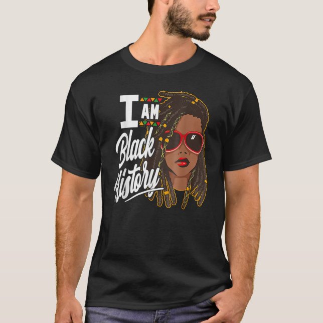 I Am Black History Locs Girl Loc'd African America T-Shirt (Front)