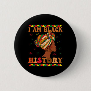 I Am Black History Month African American For Wome 6 Cm Round Badge