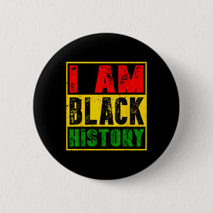 I Am Black History Month African American Pride Ce 6 Cm Round Badge