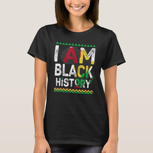 I Am Black History Month African American Pride Ce T-Shirt (Front)