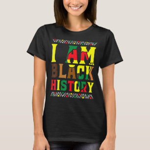 I Am Black History Month African American Pride Ce T-Shirt
