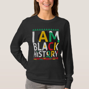 I Am Black History Month African American Pride Ce T-Shirt