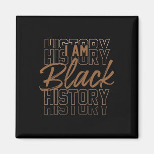 I Am Black History Month African American Pride Me Magnet