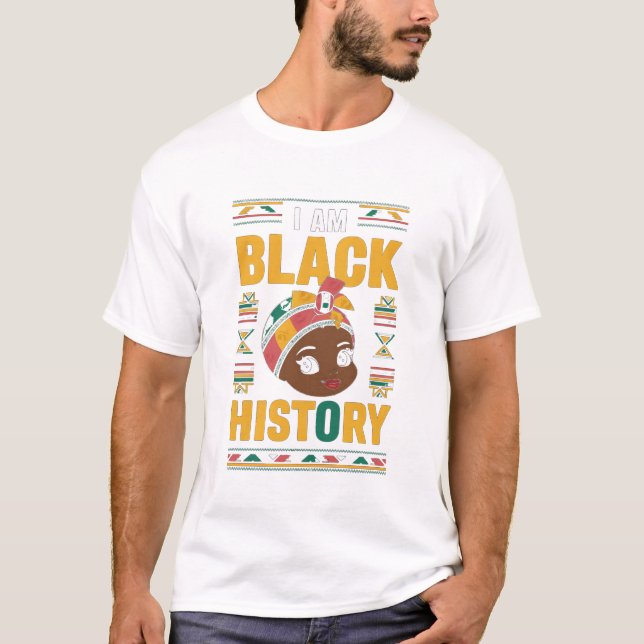 I Am Black History Month Black Melanin T-Shirt (Front)