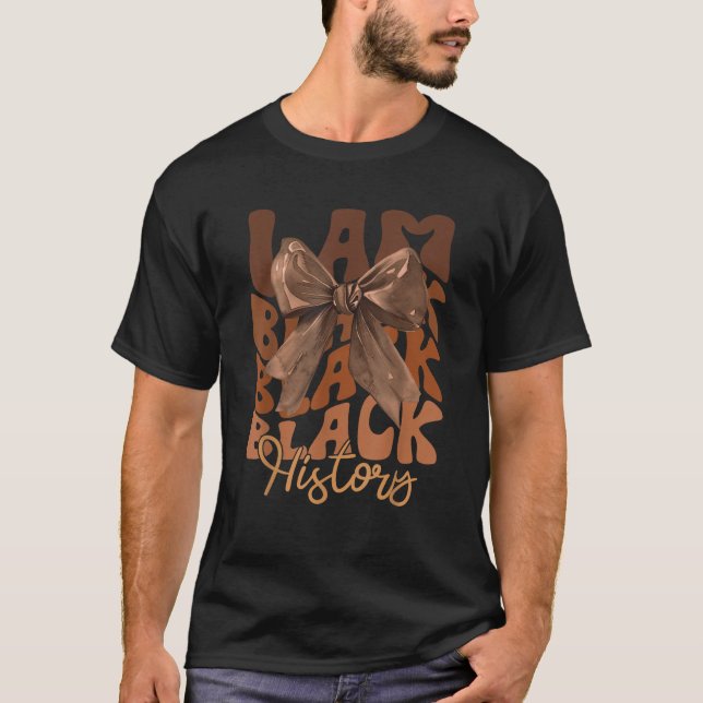 I Am Black History Month Coquette Bow African Amer T-Shirt (Front)