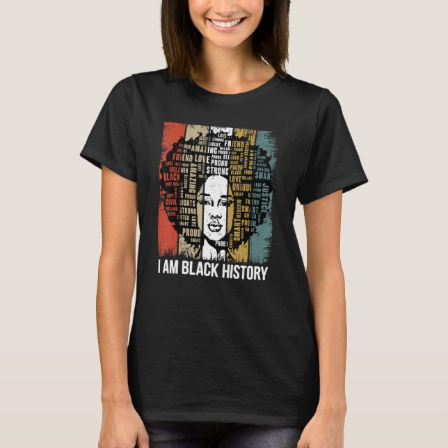 I Am Black History Month Proud African American Wo T-Shirt (Front)