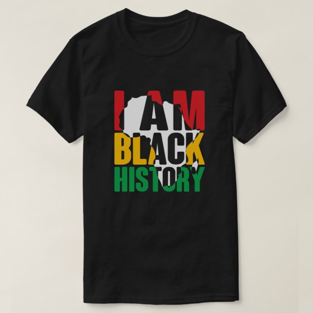 I Am Black History Shirt, Black History Month T-Shirt (Design Front)