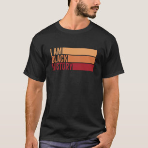 I AM BLACK HISTORY Vintage Retro Black Month Histo T-Shirt