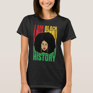 I am black history Women Girls Black History Month T-Shirt