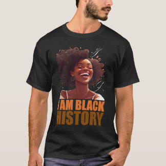 I am black history Women Girls Black History Month T-Shirt