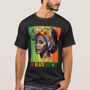 I AM BLACK HISTORY Women Girls Black Queen Month H T-Shirt