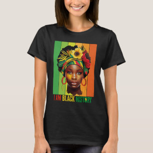I AM BLACK HISTORY Women Girls Black Queen Month H T-Shirt