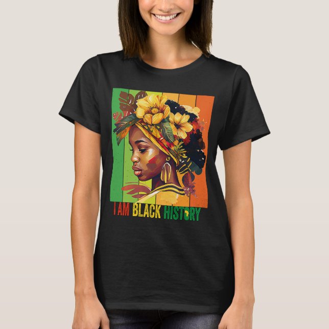 I AM BLACK HISTORY Women Girls Black Queen Month H T-Shirt (Front)