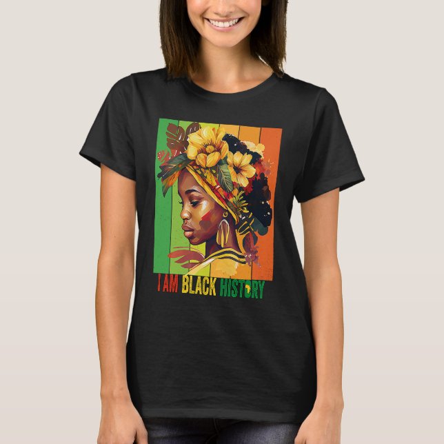 I AM BLACK HISTORY Women Girls Black Queen Month H T-Shirt (Front)