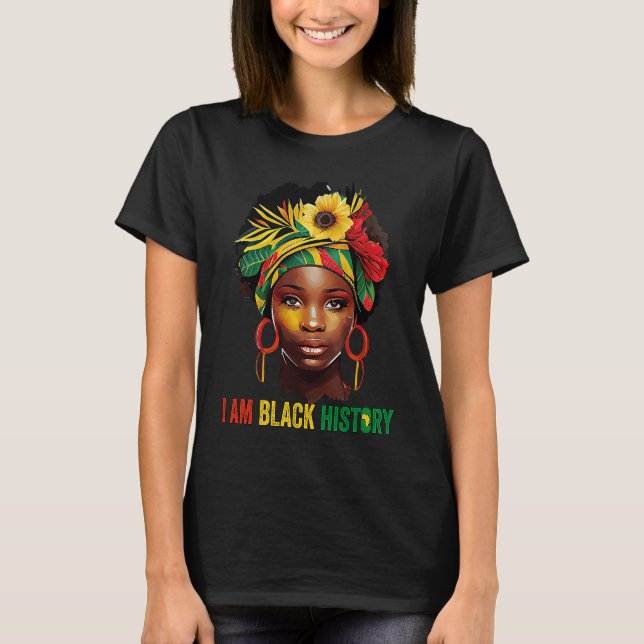 I AM BLACK HISTORY Women Girls Black Queen Month H T-Shirt (Front)