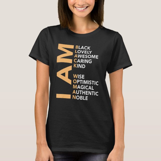 I Am Black Woman African American Noble Black Hist T-Shirt (Front)