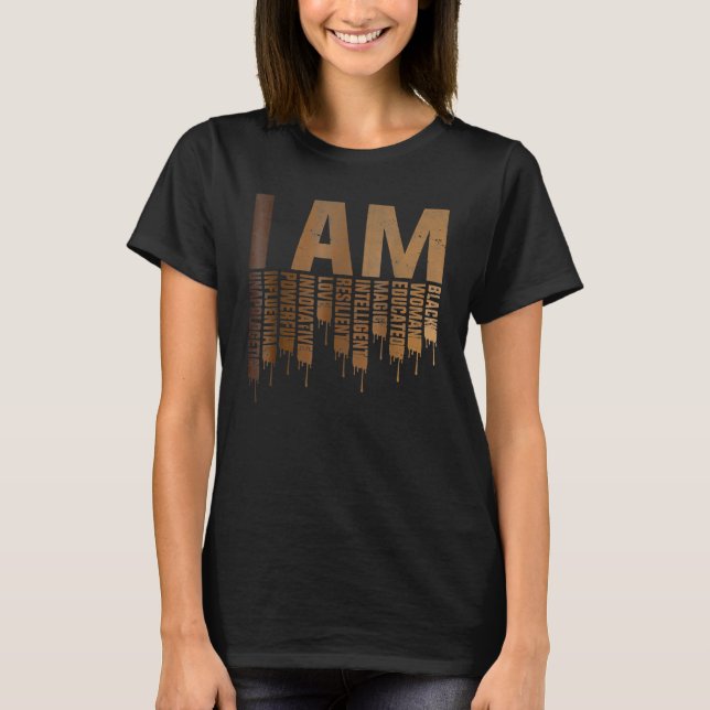 I Am Black Woman Black History Month Melanin Pride T-Shirt (Front)