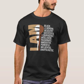 I Am Black Woman Black History Month Unapologetica T-Shirt