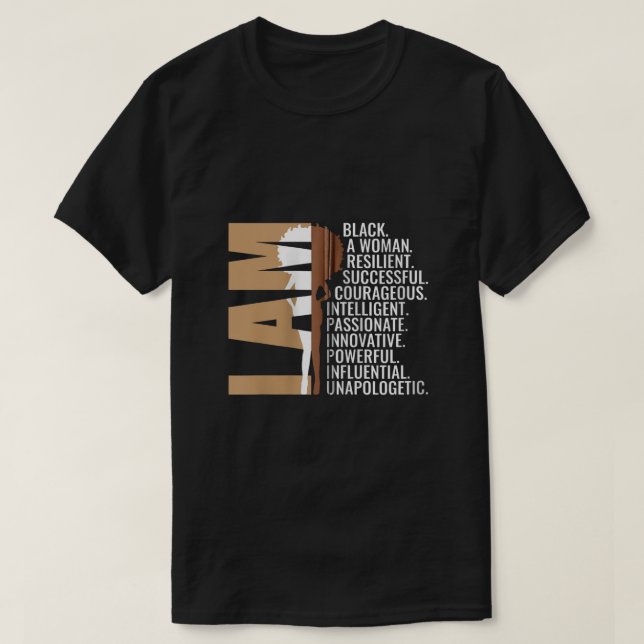 I Am Black Woman Black History Month Unapologetica T-Shirt (Design Front)