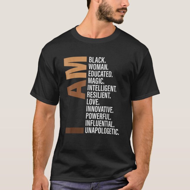 I Am Black Woman Black History Month Unapologetica T-Shirt (Front)