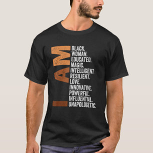 I Am Black Woman Black History Month Unapologetica T-Shirt