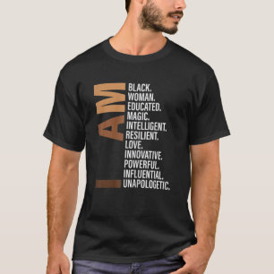 I Am Black Woman Black History Month Unapologetica T-Shirt