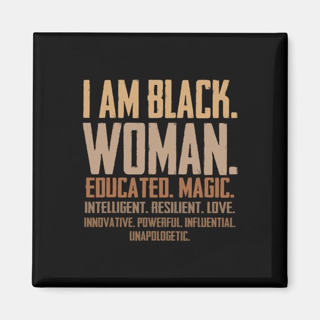 I Am Black Woman Educated Magic Junenth Black Hist Magnet (Front)