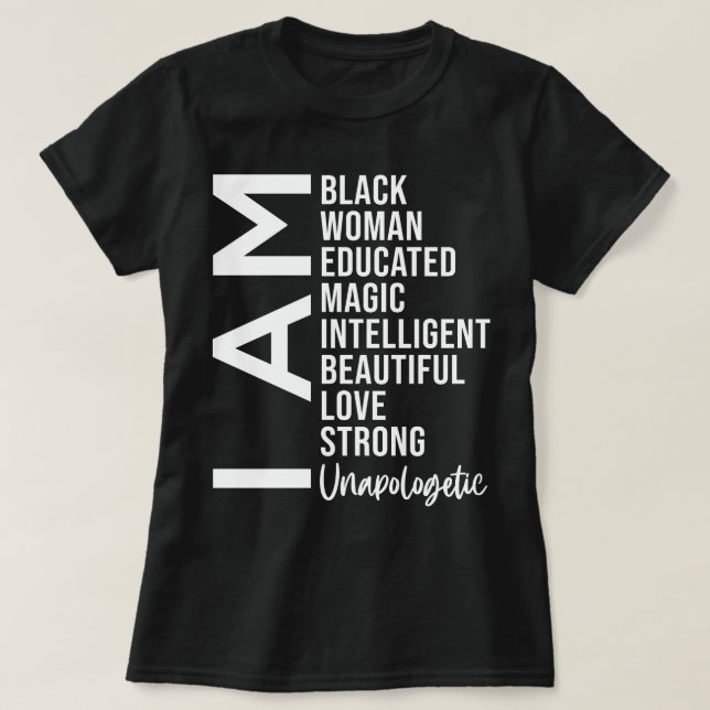 I am Black Woman Unapologetic T-Shirt (Design Front)