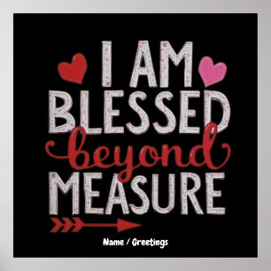 I Am Blessed Beyond Measure Cute & Funny Graphic Poster