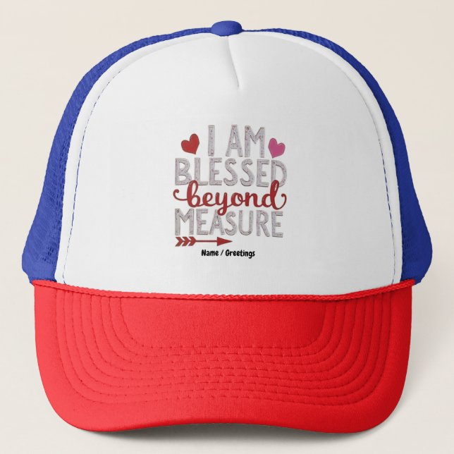 I Am Blessed Beyond Measure Cute & Funny Graphic Trucker Hat (Front)