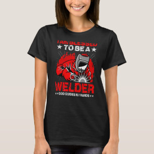 I Am Blessed To Be A Welder God Guides My Hands T-Shirt